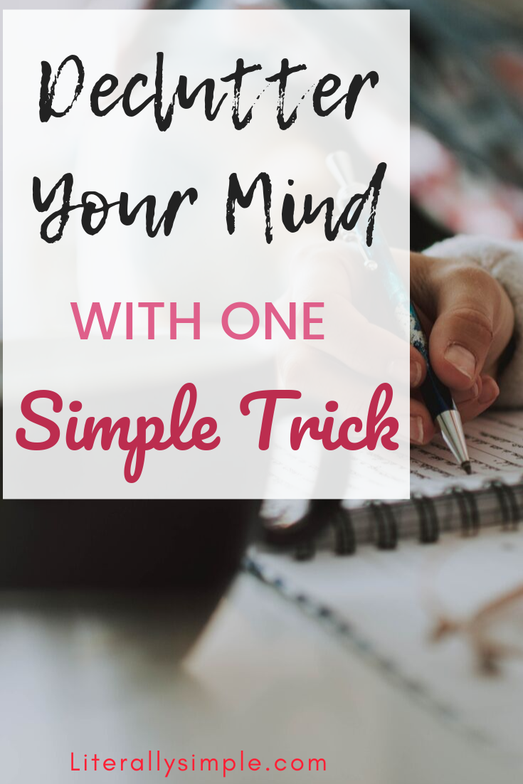 Declutter Your Mind With One Simple Trick - Literally Simple