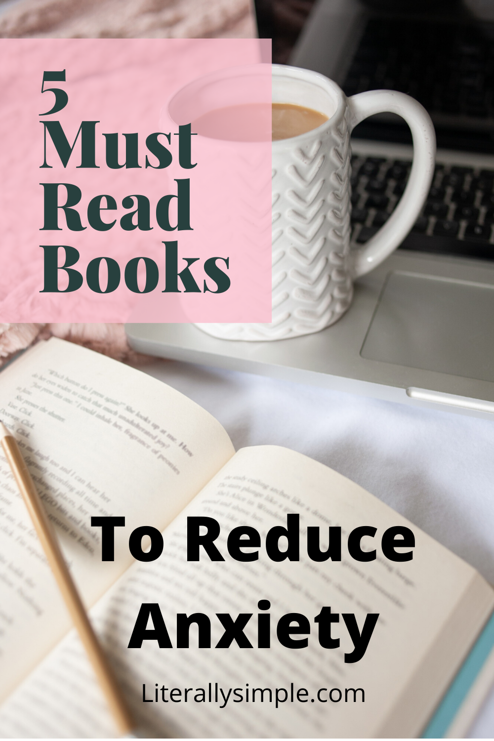 5 Must Read Books To Reduce Anxiety - Literally Simple